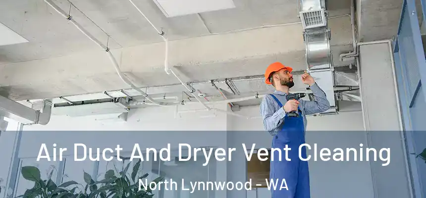  Air Duct And Dryer Vent Cleaning North Lynnwood - WA