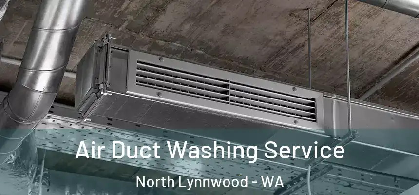  Air Duct Washing Service North Lynnwood - WA
