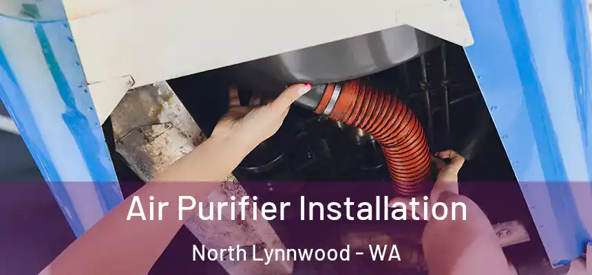  Air Purifier Installation North Lynnwood - WA