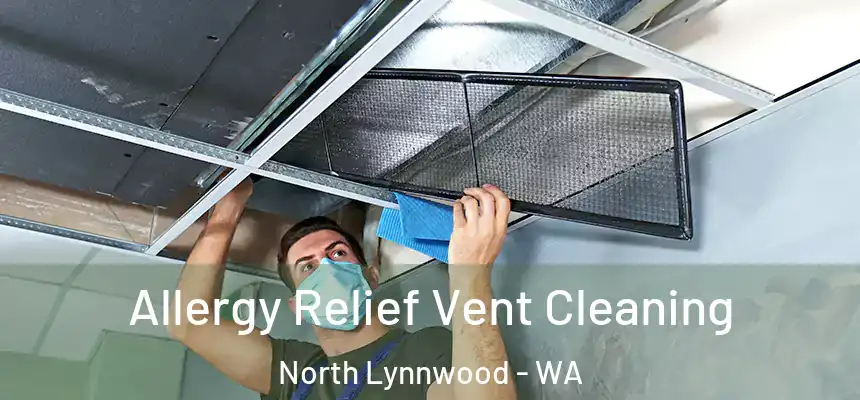 Allergy Relief Vent Cleaning North Lynnwood - WA