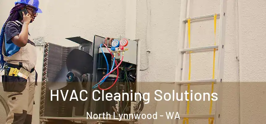  HVAC Cleaning Solutions North Lynnwood - WA
