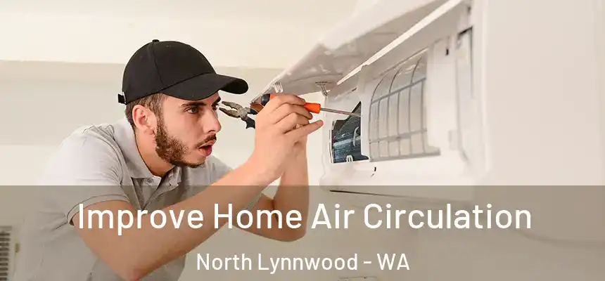  Improve Home Air Circulation North Lynnwood - WA