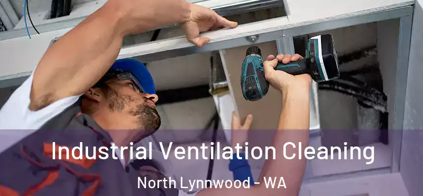  Industrial Ventilation Cleaning North Lynnwood - WA