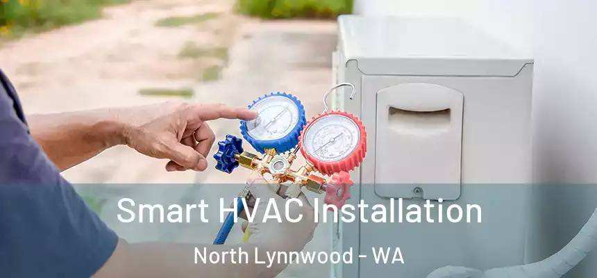  Smart HVAC Installation North Lynnwood - WA