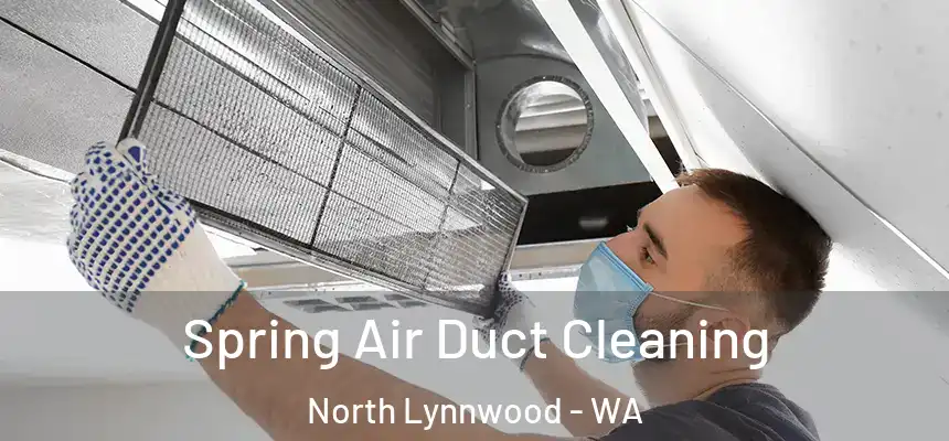  Spring Air Duct Cleaning North Lynnwood - WA