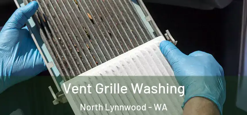  Vent Grille Washing North Lynnwood - WA